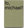 Lo, Michael! door Onbekend