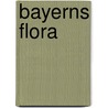 Bayerns Flora door Onbekend