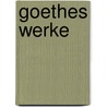 Goethes werke door Onbekend
