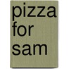 Pizza For Sam by Unknown