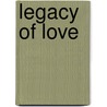 Legacy of Love door Onbekend