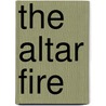The Altar Fire by Unknown