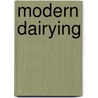Modern Dairying door Onbekend