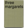 Three Margarets by Unknown