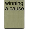 Winning A Cause by Unknown