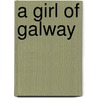 A Girl Of Galway door Onbekend