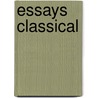 Essays Classical door Onbekend