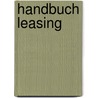 Handbuch Leasing by Unknown