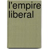 L'empire Liberal door Onbekend