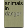 Animals in Danger door Onbekend