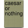 Caesar Or Nothing door Onbekend