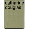 Catharine Douglas by Unknown