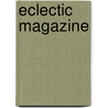 Eclectic Magazine door Onbekend