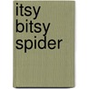 Itsy Bitsy Spider by Unknown