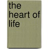 the Heart of Life door Onbekend