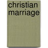 Christian Marriage by Unknown