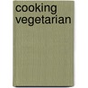 Cooking Vegetarian door Onbekend