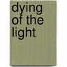 Dying of the Light by Unknown
