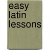 Easy Latin Lessons by Unknown
