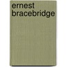 Ernest Bracebridge door Onbekend