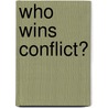 Who Wins Conflict? door Onbekend
