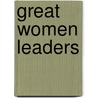 Great Women Leaders door Onbekend