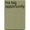 His Big Opportunity door Onbekend