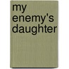 My Enemy's Daughter door Onbekend