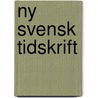Ny Svensk Tidskrift door Onbekend