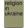 Religion in Ukraine door Onbekend