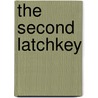 The Second Latchkey door Onbekend