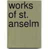 Works Of St. Anselm by Unknown