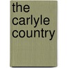 the Carlyle Country by Unknown