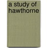 A Study Of Hawthorne door Onbekend