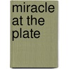 Miracle at the Plate by Unknown