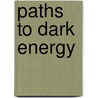 Paths to Dark Energy by Unknown