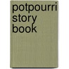 Potpourri Story Book door Onbekend