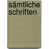 Sämtliche Schriften door Onbekend