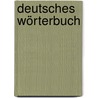 Deutsches Wörterbuch by Unknown
