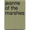 Jeanne Of The Marshes door Onbekend