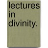 Lectures in Divinity. door Onbekend