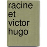 Racine Et Victor Hugo by Unknown