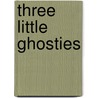 Three Little Ghosties door Onbekend