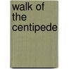 Walk of the Centipede door Onbekend