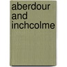 Aberdour And Inchcolme by Unknown
