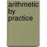 Arithmetic by Practice door Onbekend