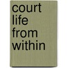 Court Life From Within door Onbekend