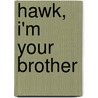Hawk, I'm Your Brother door Onbekend