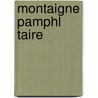 Montaigne Pamphl Taire door Onbekend