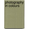 Photography in Colours door Onbekend